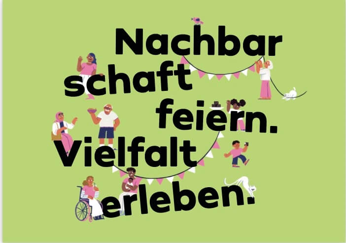 Nachbarschaft feiern.Vielfalt erleben.